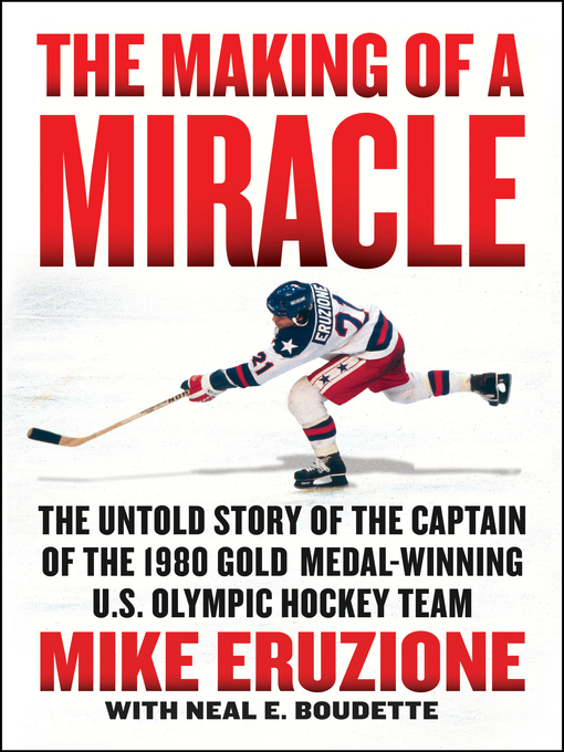 Title details for The Making of a Miracle by Mike Eruzione - Available